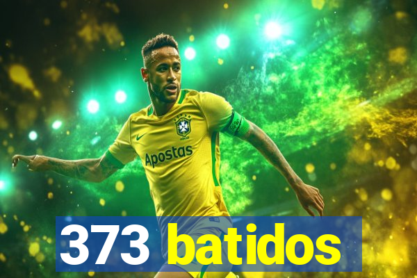 373 batidos